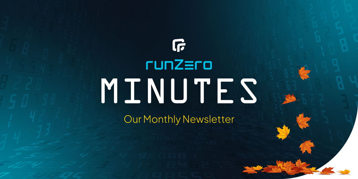 runZero Minutes: Monthly Newsletter